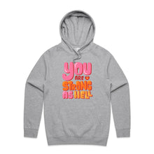 Load image into Gallery viewer, You are strong as hell - hooded sweatshirt