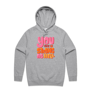 You are strong as hell - hooded sweatshirt
