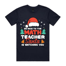 Load image into Gallery viewer, Be nice to the math teacher Santa is watching you