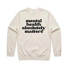 Load image into Gallery viewer, Mental health absolutely matters - crew neck sweatshirt