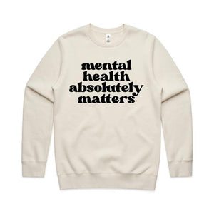 Mental health absolutely matters - crew neck sweatshirt