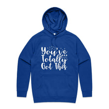 Load image into Gallery viewer, You&#39;ve totally got this - hooded sweatshirt