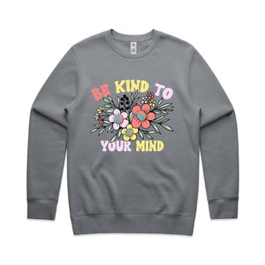 Be kind to your mind - crew neck sweatshirt