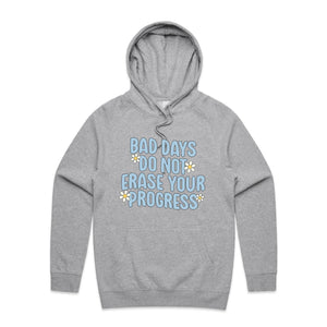 Bad days do not erase your progress - hooded sweatshirt