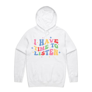 I have time to listen - hooded sweatshirt