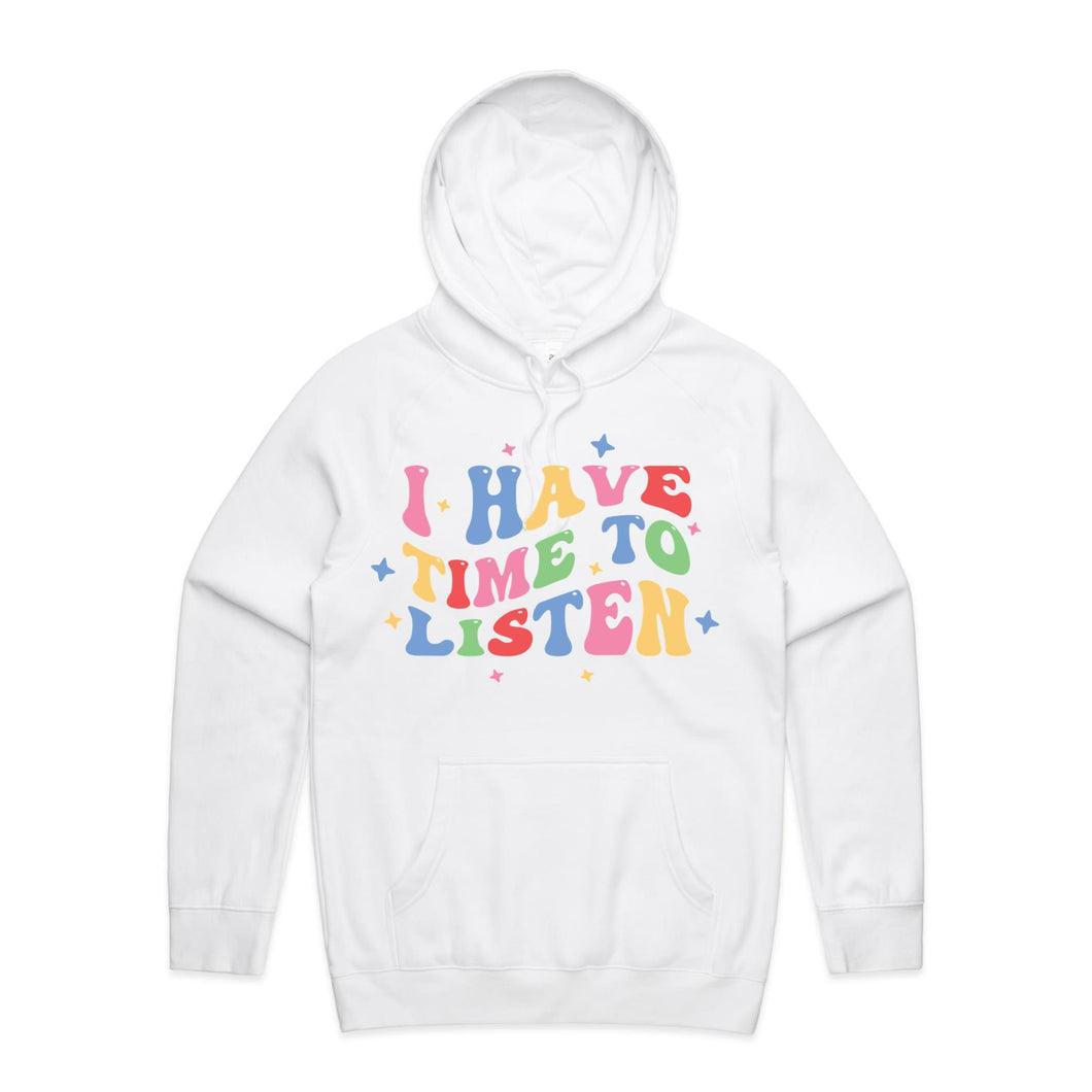 I have time to listen - hooded sweatshirt