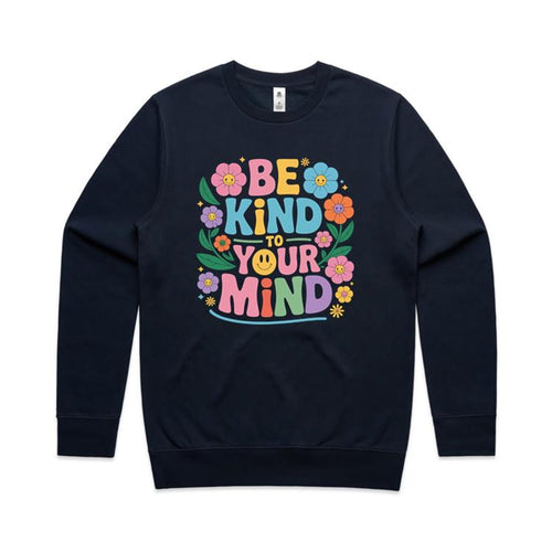 Be kind to your mind - crew neck sweatshirt