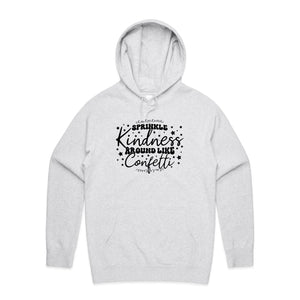 Sprinkle kindness around like confetti - hooded sweatshirt