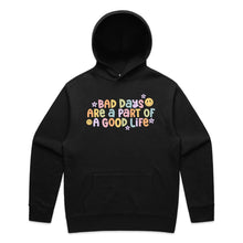 Load image into Gallery viewer, Bad days are part of a good life - hooded sweatshirt