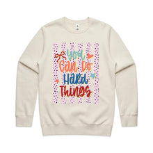 Load image into Gallery viewer, You can do hard things - crew neck sweatshirt