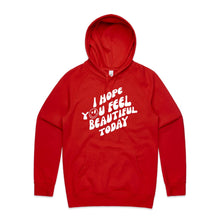 Load image into Gallery viewer, I hope you feel beautiful today - hooded sweatshirt