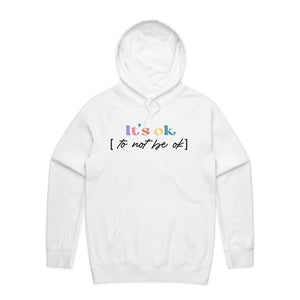 It's ok to not be ok - hooded sweatshirt
