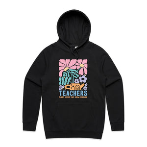 Teacher plant seeds that grow forever - hooded sweatshirt