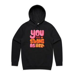 You are strong as hell - hooded sweatshirt
