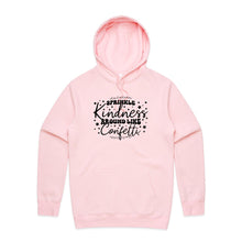 Load image into Gallery viewer, Sprinkle kindness around like confetti - hooded sweatshirt