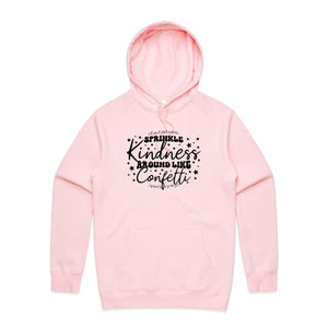 Sprinkle kindness around like confetti - hooded sweatshirt