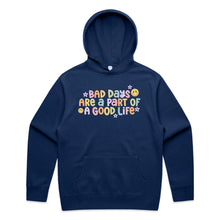 Load image into Gallery viewer, Bad days are part of a good life - hooded sweatshirt