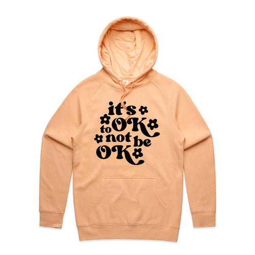 It's ok to not be ok - hooded sweatshirt