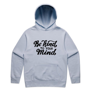 Be kind to your mind - hooded sweatshirt