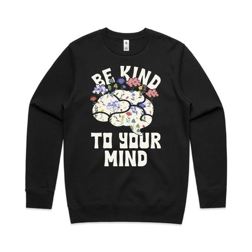 Be kind to your mind - crew neck sweatshirt