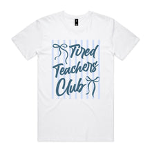 Load image into Gallery viewer, Tired teachers club