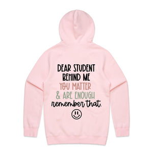 Dear Student behind me you matter & are enough remember that - hooded sweatshirt