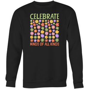 Celebrate minds of all kinds - Crew Sweatshirt