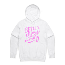 Load image into Gallery viewer, Better things are coming - hooded sweatshirt