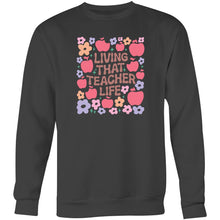 Load image into Gallery viewer, Living that teacher life - Crew Sweatshirt