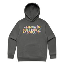 Load image into Gallery viewer, Bad days are part of a good life - hooded sweatshirt
