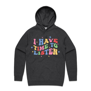 I have time to listen - hooded sweatshirt
