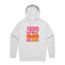 Load image into Gallery viewer, You are strong as hell - hooded sweatshirt