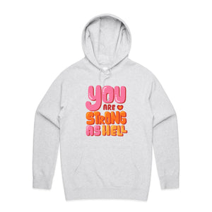You are strong as hell - hooded sweatshirt