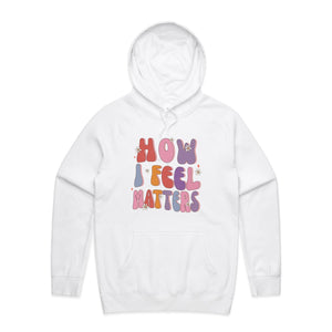 How I feel matters - hooded sweatshirt