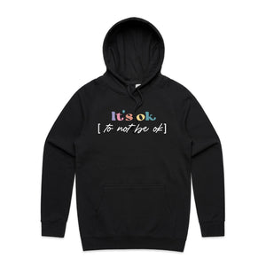 It's ok to not be ok - hooded sweatshirt