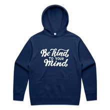 Load image into Gallery viewer, Be kind to your mind - hooded sweatshirt