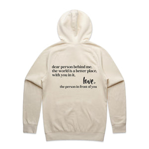 Dear person behind me, the world is a better place, with you in it. Love the person in front of you - hooded sweatshirt