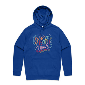 You've got this - hooded sweatshirt