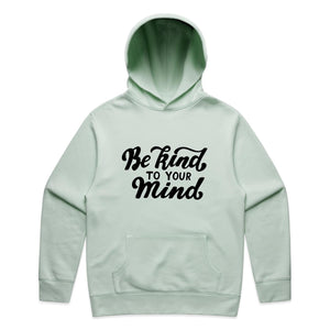 Be kind to your mind - hooded sweatshirt