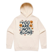 Load image into Gallery viewer, You are not alone - hooded sweatshirt