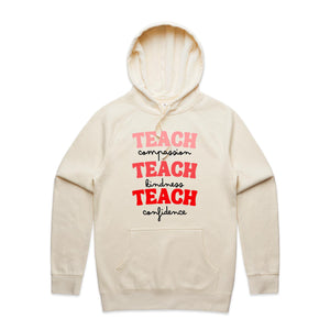 Teach compassion Teach kindness Teach confidence - hooded sweatshirt