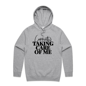 Currently taking care of me - hooded sweatshirt