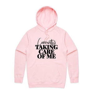 Currently taking care of me - hooded sweatshirt
