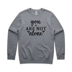 You are not alone - crew neck sweatshirt