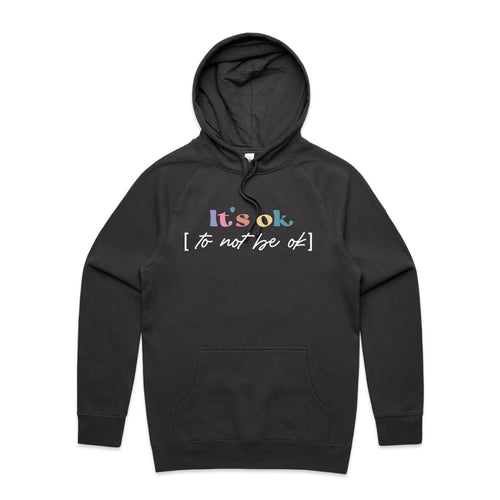 It's ok to not be ok - hooded sweatshirt