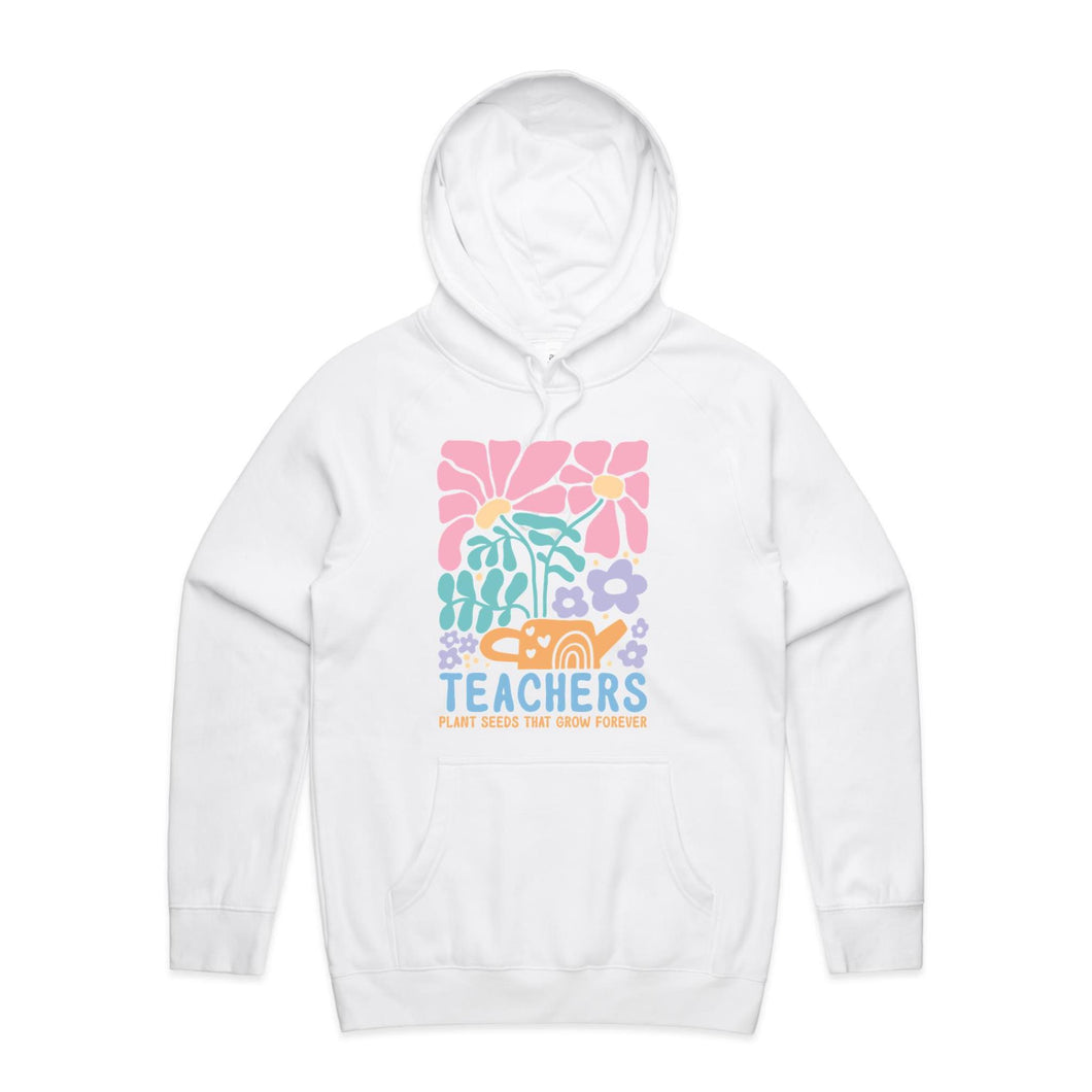 Teacher plant seeds that grow forever - hooded sweatshirt