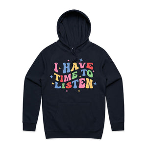 I have time to listen - hooded sweatshirt