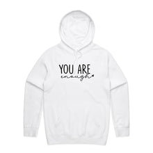 Load image into Gallery viewer, You are enough - hooded sweatshirt