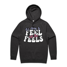 Load image into Gallery viewer, It&#39;s okay to feel all the feels - hooded sweatshirt