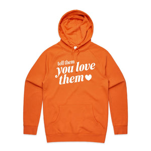 Tell them you love them - hooded sweatshirt